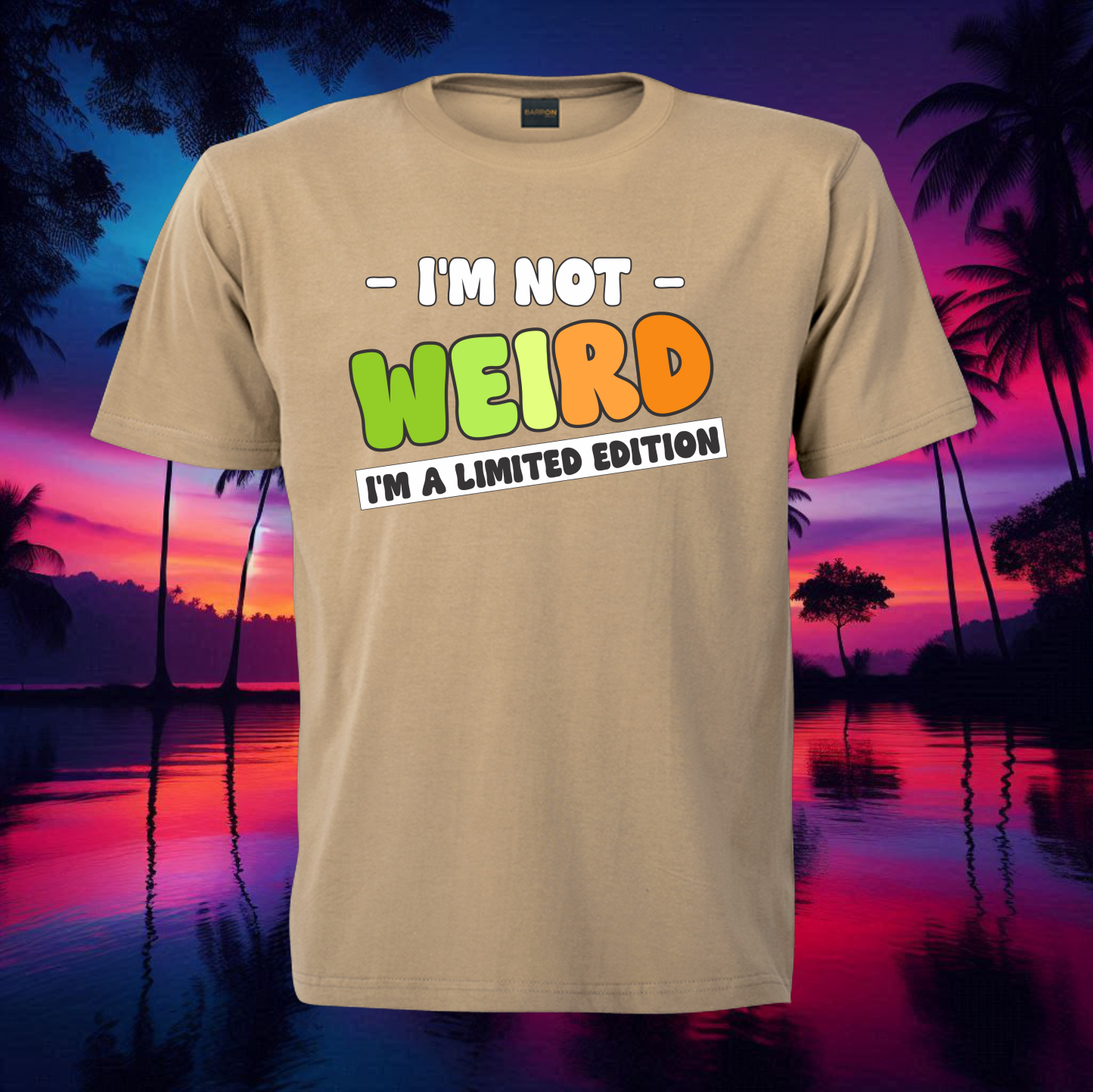 I'm Not Weird... I'm a Limited Edition
