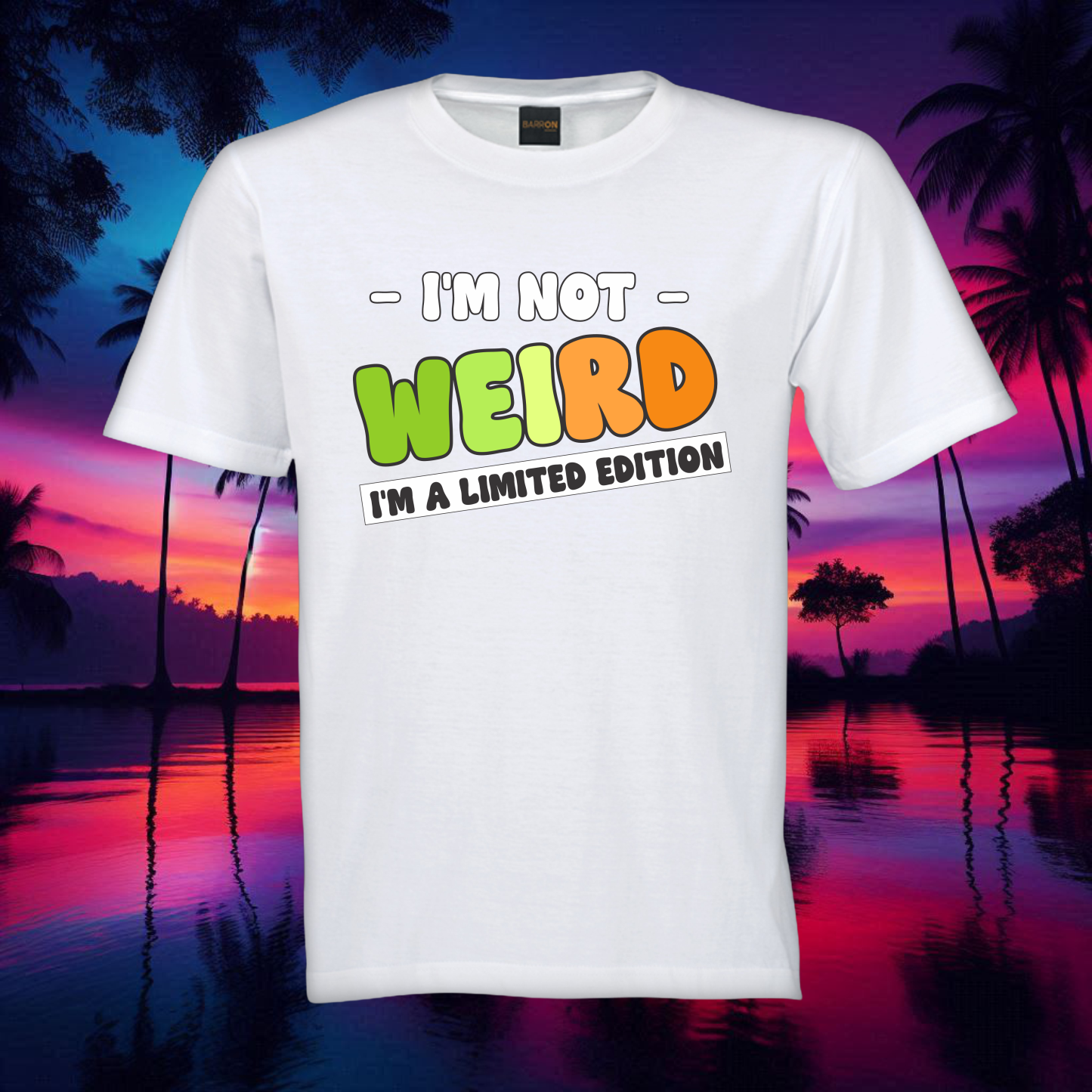 I'm Not Weird... I'm a Limited Edition