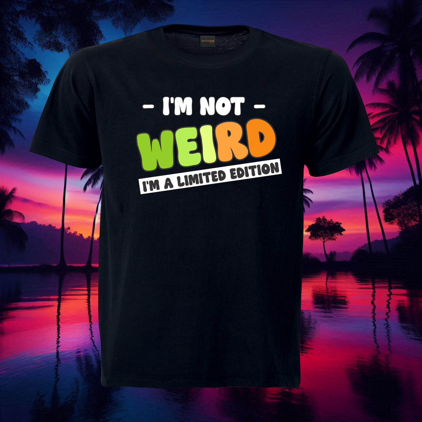 I'm Not Weird... I'm a Limited Edition