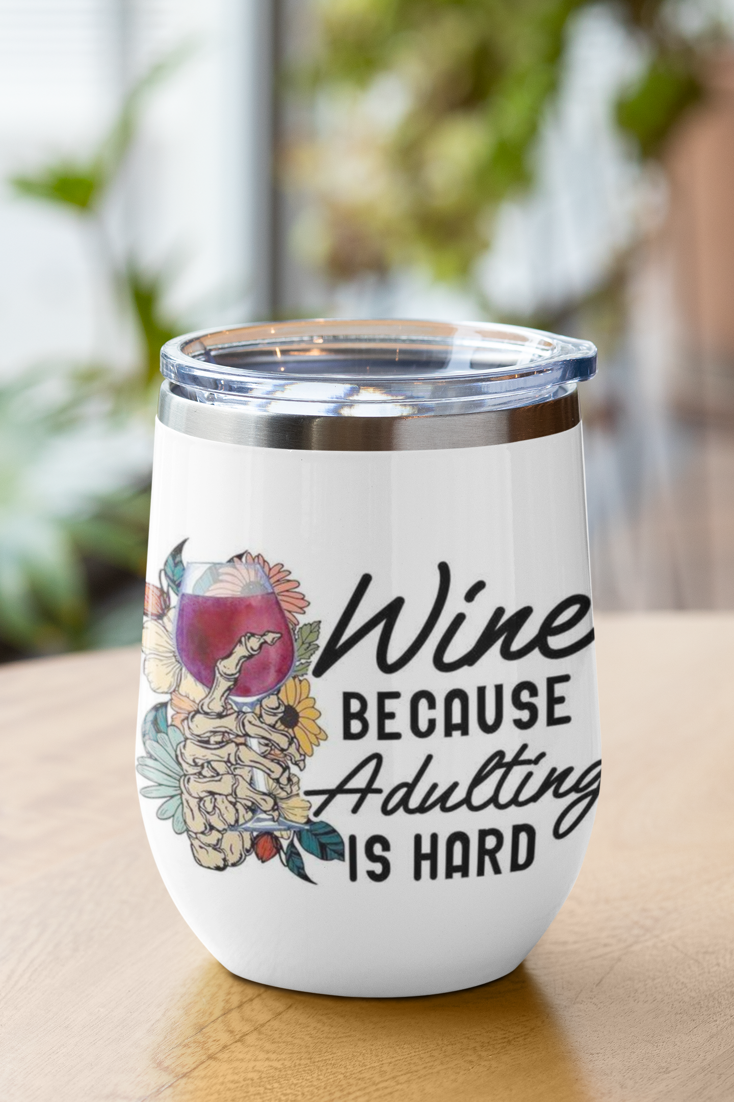 Wine Because Adulting Is Hard