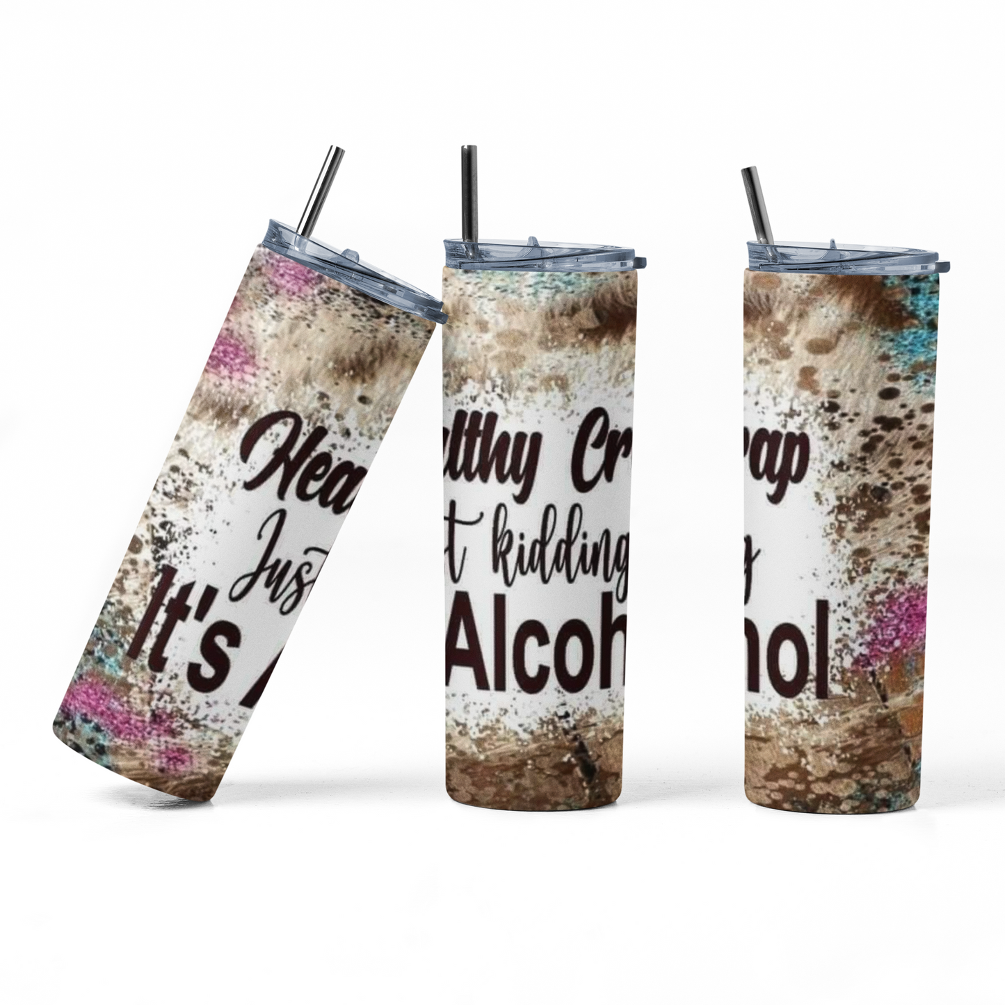 Healthy... Just Kidding It's Alcohol