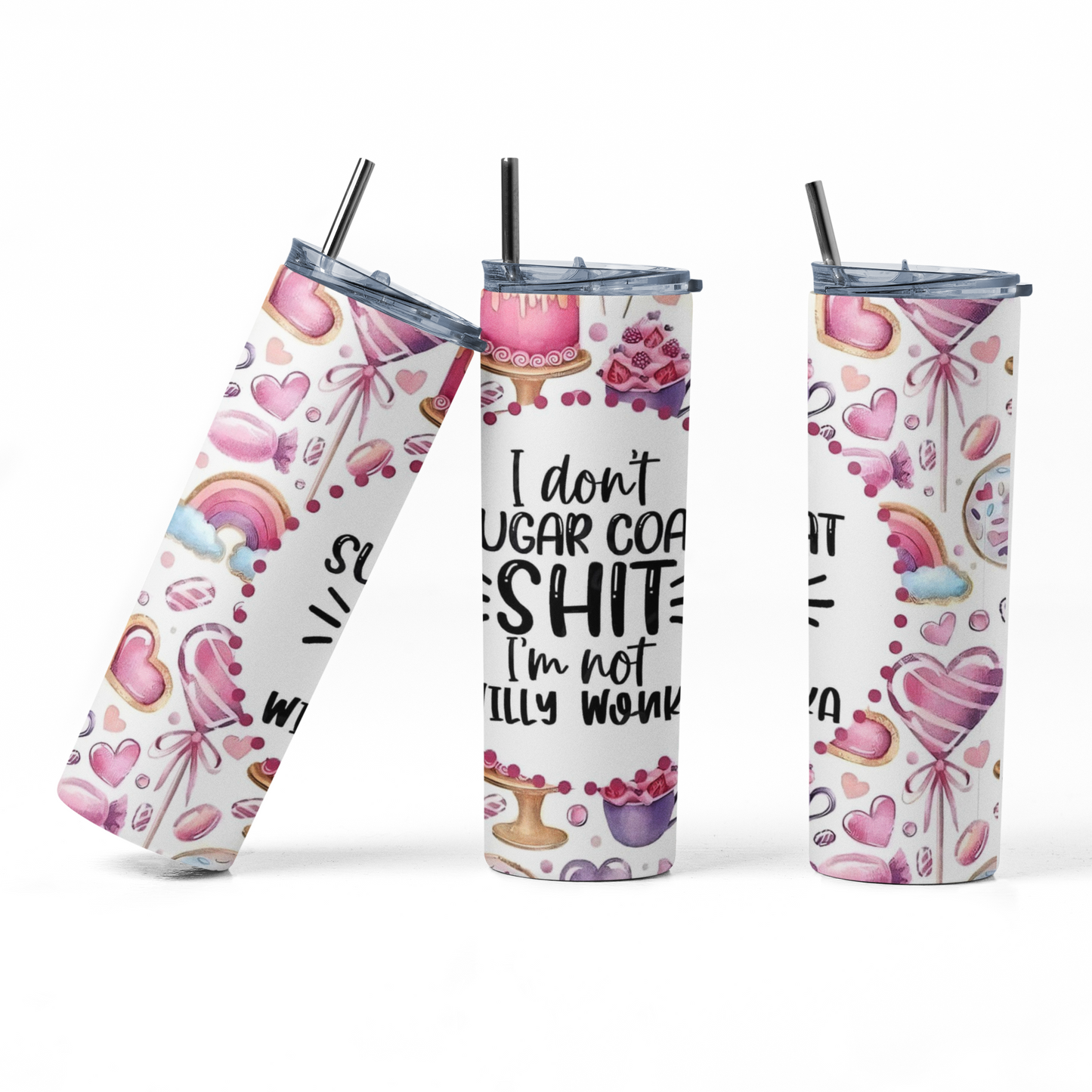 I Don't Sugar Coat Sh*t - I'm Not Willy Wonka