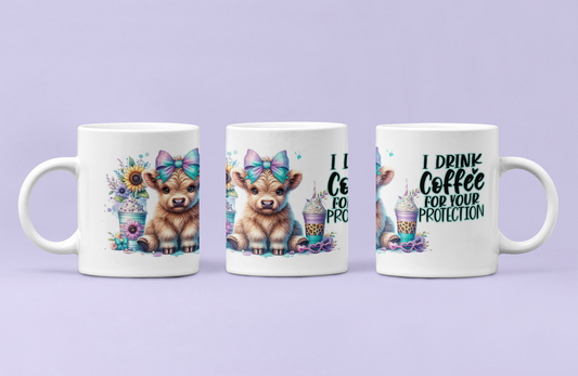 I Drink Coffee For Your Protection